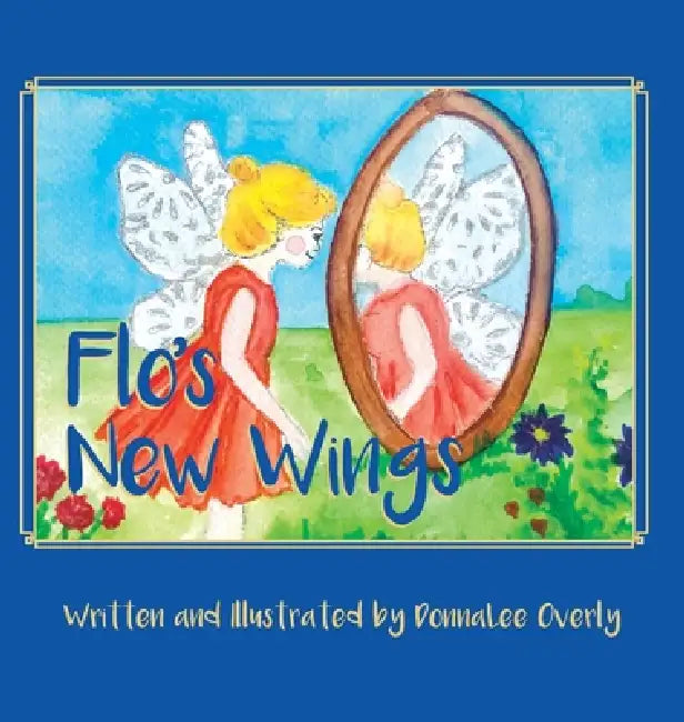 Flo's New Wings by Donnalee Overly