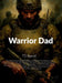 Warrior Dad by Tj Baird