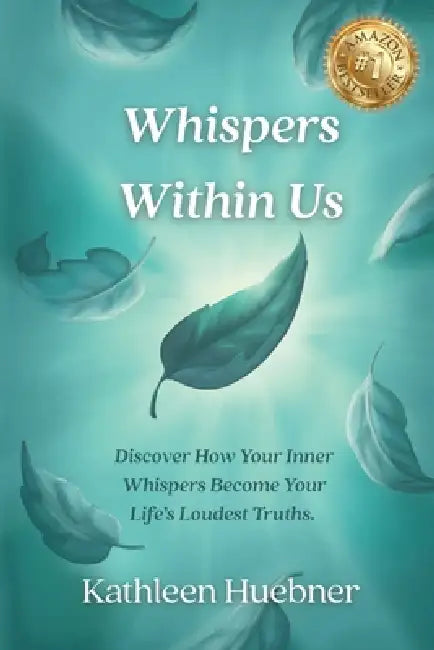 Whispers Within Us by Kathleen Huebner