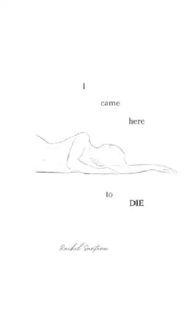 I Came Here To Die by Rachel Santana