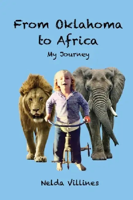 From Oklahoma to Africa: My Journey by Nelda Villines