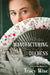 Manufacturing a Duchess: A Novel of the Regency Era by Tracy Wise