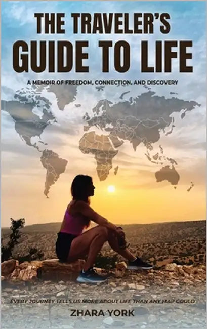 The Traveler's Guide to Life by York, Zhara