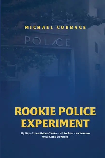 Rookie Police Experiment by Michael Cubbage