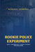 Rookie Police Experiment by Michael Cubbage