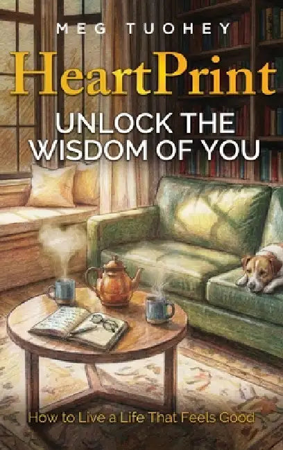 HeartPrint: Unlock the Wisdom of You by Meg Tuohey