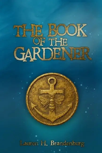The Book of the Gardener by Lauren H. Brandenburg