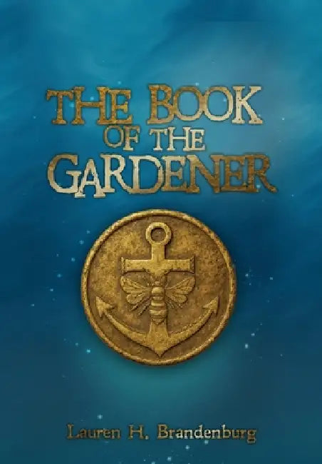 The Book of the Gardener by Lauren H. Brandenburg