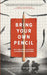 Bring Your Own Pencil by Dan Casey, Griffin Brand