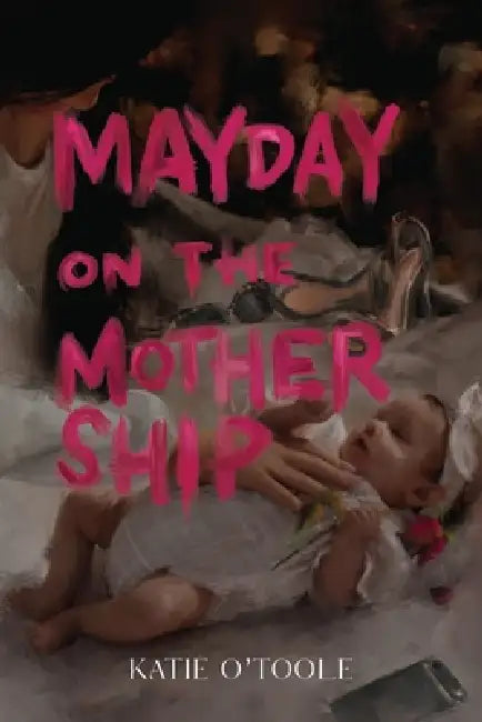 Mayday on The Mothership by Katie O'Toole