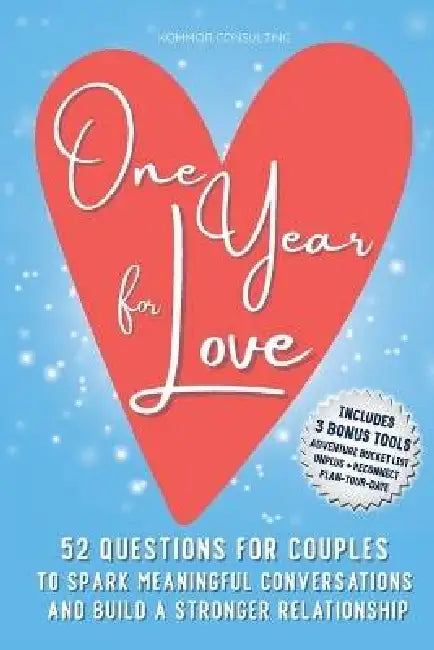 One Year for Love: 52 Questions for Couples to Spark Meaningful Conversations and Build a Stronger Relationship by Kommor Consulting, Alexandra Estroff