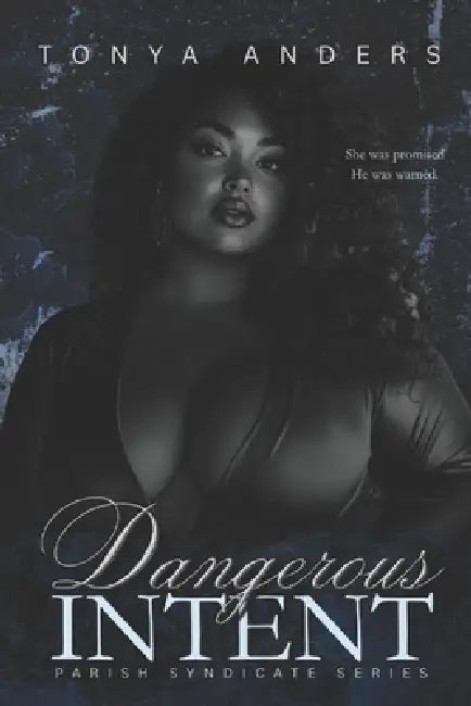 Dangerous Intent: Dark Mafia Arranged Marriage Romantic Suspense by Tonya Anders
