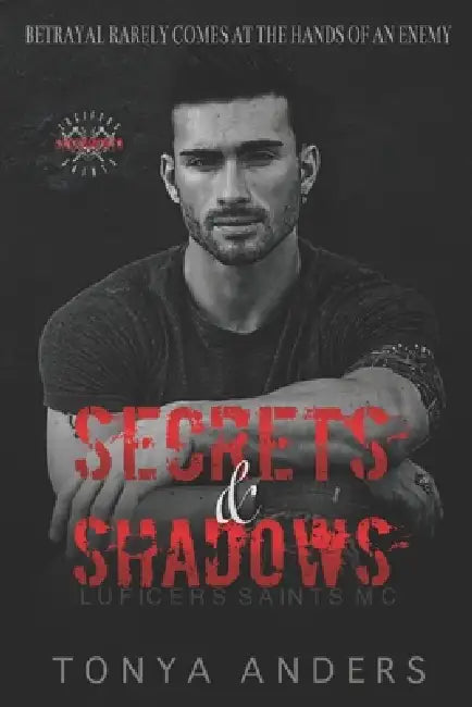 Secrets and Shadows: Motorcycle Club Single Dad Dark Romance by Tonya Anders