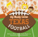 My Daddy Loves Texas Football by Michael Shoule, John Biegel, Christina Chiaramonte