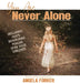 You Are Never Alone: Declaring God's Reassuring Psalms Over Your Children by Angela Forker