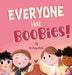 Everyone Has Boobies!: A children's book about breasts by Robyn Roth, Amna Zaki