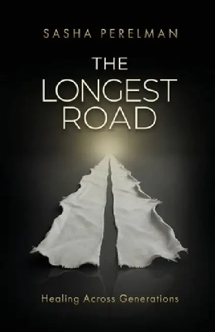 The Longest Road: Healing Across Generations by Sasha Perelman