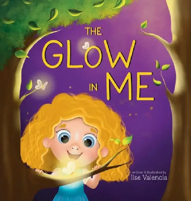 The Glow in Me by Ilse Valencia, Stacey Gittens