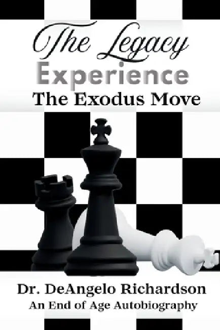 The Legacy Experience: The Exodus Move by Deangelo Richardson
