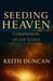 Seeding Heaven: Preparing for Revival - Study Guide Companion by Duncan, Keith