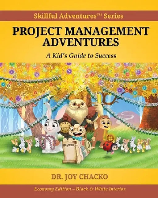 Project Management Adventures: A Kid's Guide to Success by Joy Chacko