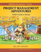 Project Management Adventures: A Kid's Guide to Success by Joy Chacko