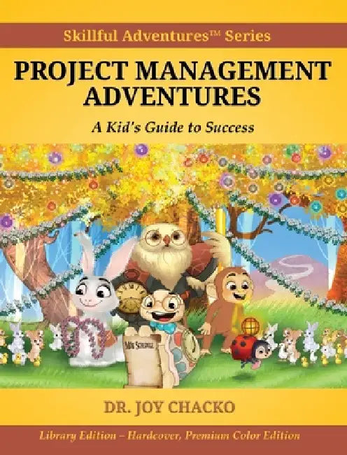 Project Management Adventures: A Kid's Guide to Success by Joy Chacko