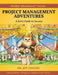 Project Management Adventures: A Kid's Guide to Success by Joy Chacko