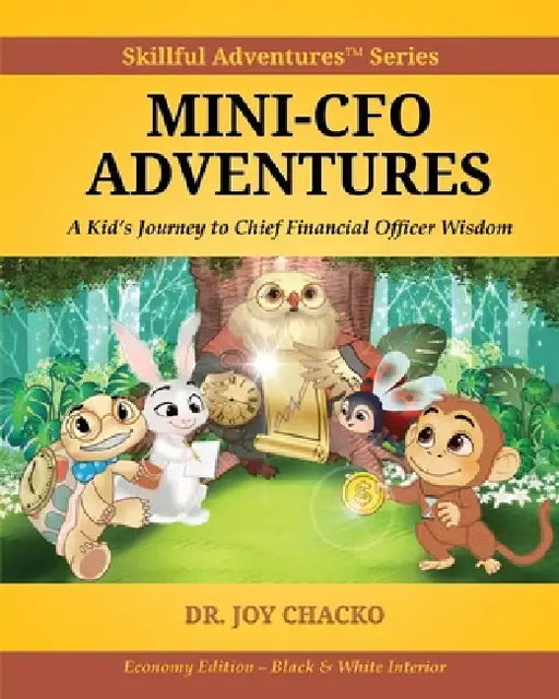 Mini-CFO Adventures: A Kid's Journey to Chief Financial Officer Wisdom by Joy Chacko