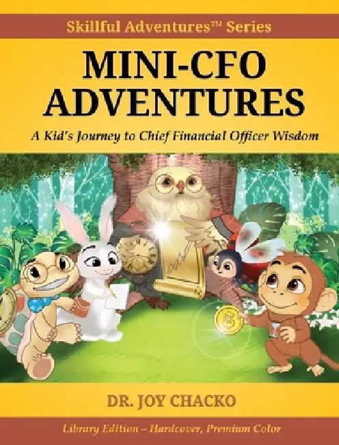 Mini-CFO Adventures: A Kid's Journey to Chief Financial Officer Wisdom by Joy Chacko