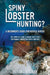 Spiny Lobster Hunting?: A Beginner's Guide For Novice Divers by Bryant Walker