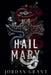 Hail Mary by Jordan Grant