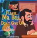Please, Mr. Bell, Don't Give Up! by James Dan Casey