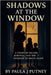 Shadows at the Window by Putney, Paula J.