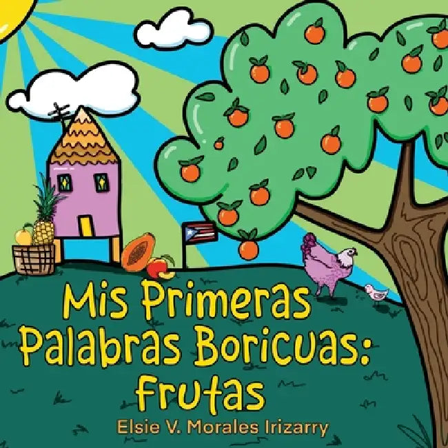 Mis Primeras Palabras Boricuas: Frutas by Elsie Verónica Morales Irizarry, Elsie Verónica Morales Irizarry, Valeria Nahir Villarrubia Morales