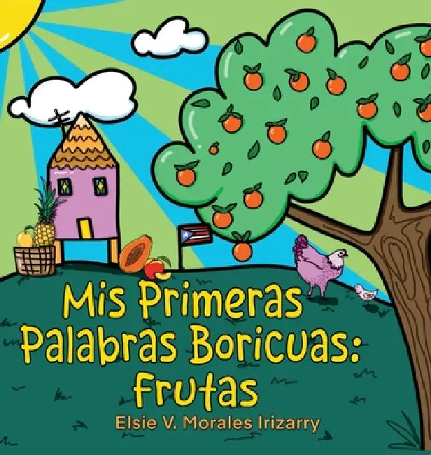 Mis Primeras Palabras Boricuas: Frutas by Elsie Verónica Morales Irizarry, Elsie Verónica Morales Irizarry, Valeria Nahir Villarrubia Morales