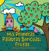 Mis Primeras Palabras Boricuas: Frutas by Elsie Verónica Morales Irizarry, Elsie Verónica Morales Irizarry, Valeria Nahir Villarrubia Morales