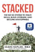 Stacked: The No-BS System to Stack Skills, Build Leverage, and Become Unstoppable by Sears Keplar
