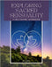 Exploring Sacred Sensuality: A Neo-Tantric Workbook by Shick, Jes