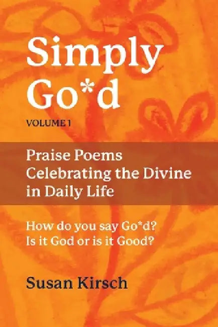Simply Go*d, Volume 1 by Susan Kirsch