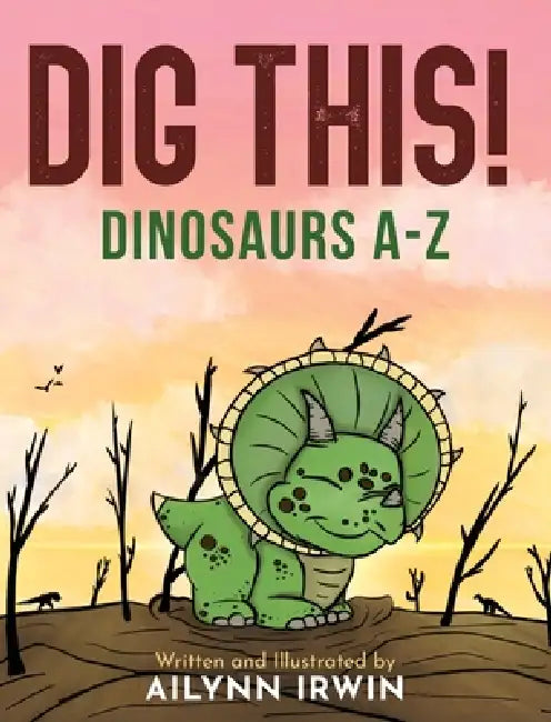 Dig This! by Ailynn Irwin