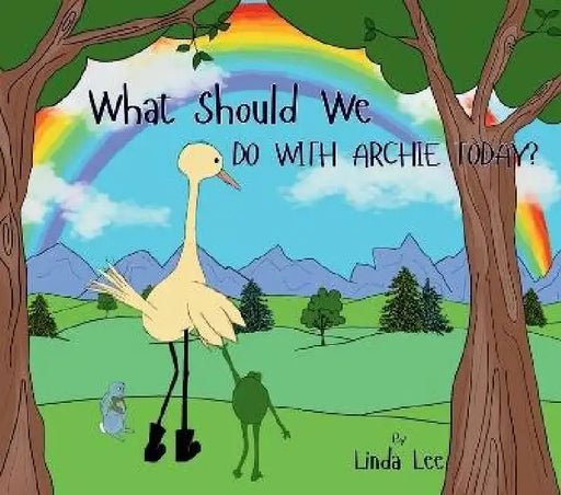 What Should We Do With Archie Today? by Linda Gutweiler