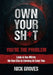 Own Your Sh*t: You're the Problem by Nicholas Groves