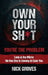 Own Your Sh*t: You're the Problem by Nicholas Groves