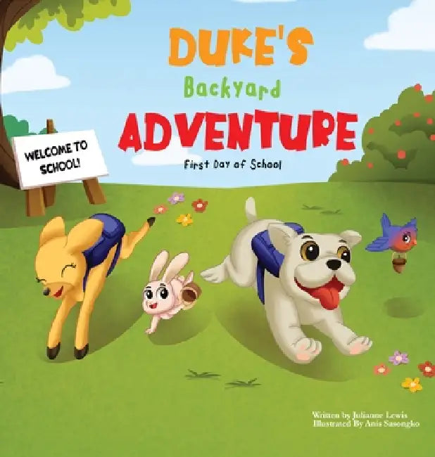Duke's Backyard Adventure First Day of School by Julianne N. Lewis, Anis Sasongko
