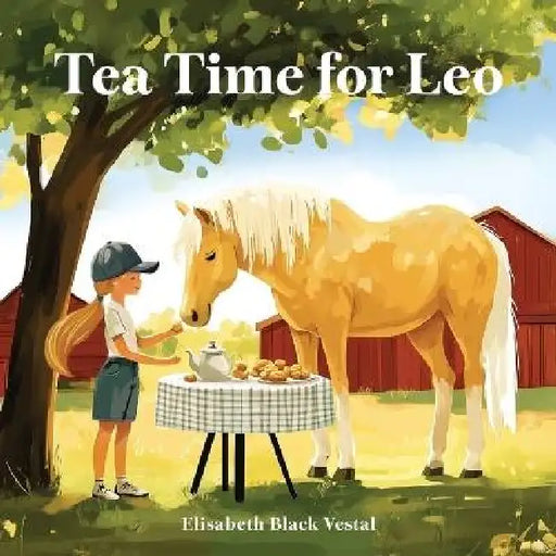 Tea Time for Leo by Elisabeth Black Vestal