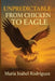 Unpredictable: From Hen to Eagle by Maria Isabel Rodriguez