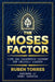 The Moses Factor - Life and Leadership Lessons for Unlikely Leaders by Ruben Torres