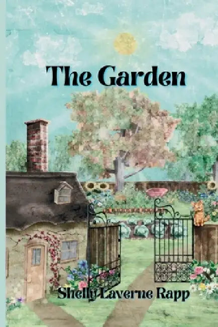 The Garden by Shelly Laverne Rapp, Nicolas Milano