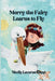 Merry the Fairy Learns to Fly by Shelly Laverne Rapp, Nicolas Milano